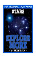 Explore More: Fun Learning Facts about Stars: Illustrated Fun Learning for Kids