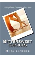 Bittersweet Choices: (English)