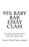 95% Baby Bar Essay Class: The Personalized Expert Baby Bar Essay Class You Have Never Had: The Personalized Expert Baby Bar Essay Class You Have Never Had