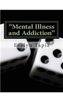 Mental Illness and Addiction