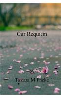 Our Requiem