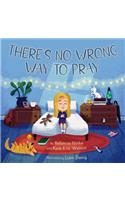 There's No Wrong Way to Pray