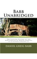 Babb Unabridged: The Puzzling History of the Babb Families of North Carolina & Eastern Virginia(7 Babb Unabriged)