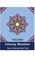 Calming Mandalas: Easy Coloring Book Vol.4: Adult coloring book for stress relieving and meditation.(4 Easy Calming Mandala)