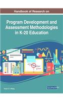 Handbook of Research on Program Development and Assessment Methodologies in K-20 Education