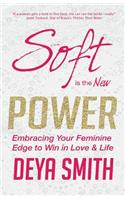 Soft is the New Power