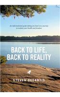 Back to Life, Back to Reality: An Informational Guide Taking You Back on a Journey to Reclaim Your Health and Freedom(English)