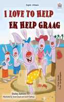 I Love to Help (English Afrikaans Bilingual Children's Book)