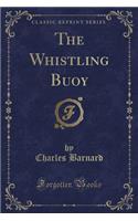 The Whistling Buoy (Classic Reprint)