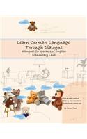 Learn German Language Through Dialogue: bilingual for speakers of English