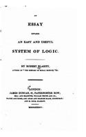 Essay Towards an Easy and Useful System of Logic: (English)