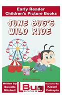 June Bug's Wild Ride - Early Reader - Children's Picture Books