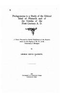 Prolegomena to a Study of the Ethical Ideal of Plutarch and of the Greeks of the First Century A.D.