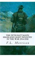 The Fifth Battalion Highland Light Infantry in the War 1914-1918