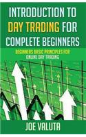 Introduction to Day Trading for Complete Beginners: Beginners Basic Principles for Online Day Trading