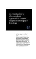 An Introduction to Alternate Path Approach to Prevent Progressive Collapse of Building: (Structural Engineering)