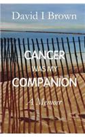 Cancer Was My Companion