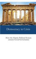 Democracy in Crisis: How the Islamic Political System Ensures Good Governance