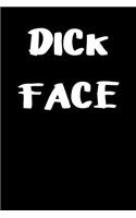 Dick Face: Blank Lined Journal