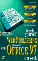 TEACH YOURSELF WEB PUBLISHING WITH MICROSOFT OFFICE 97 IN A WEEK