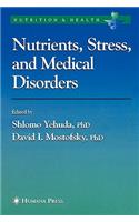 Nutrients, Stress and Medical Disorders