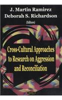 Cross-Cultural Approaches to Research on Aggression & Reconciliation