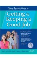 Young Person's Guide to Getting and Keeping a Good Job