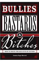 Bullies, Bastards and Bitches