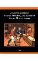 Domestic Cookery, Useful Receipts, and Hints to Young Housekeepers