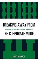 Breaking Away from the Corporate Model