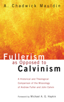 Fullerism as Opposed to Calvinism