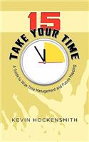 15 Take Your Time: A Book on Time Management and Life Planning