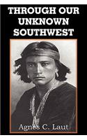 Through Our Unknown Southwest