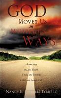 God Moves Us in Mysterious Ways