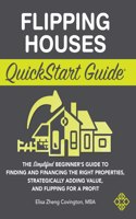 Flipping Houses QuickStart Guide