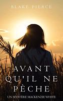 Avant qu'il ne pèche: (7 Un Mystère MacKenzie White)