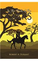 In The Shade of The Oaks