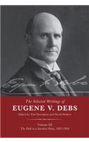 Selected Works of Eugene V. Debs Vol. III