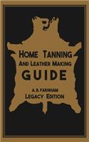 Home Tanning And Leather Making Guide (Legacy Edition)