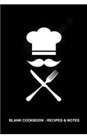 Blank Cookbook Recipes & Notes: Blank Recipe Journal - 120 Pages - Cookbook To Write In Chefs Notebook
