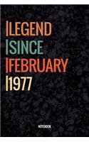 Legend Since February 1977 Notebook: Lined Notebook / Journal Diary Gift, 120 Pages, 6x9, Soft Cover, Matte Finish For People Born In February 1977