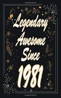 Legendary Awesome Since 1981 Notebook Birthday Gift
