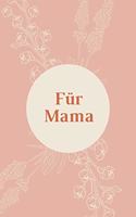 Für Mama: A5 Dotted Grid Journal - Skizzenbuch - Stammbuch - Familienbuch - Notizbuch - Zeichenbuch - Geschenk für Familien, Eltern, Väter, Mütter, Alleinerzi