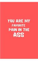 You are my favorite pain in the ass