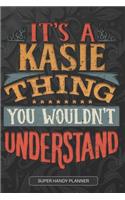 It's A Kasie Thing You Wouldn't Understand