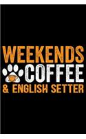 Weekends Coffee & English Setter