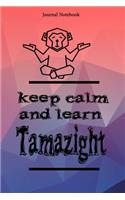 Keep Calm And Learn Tamazight Journal Notebook Sheet 9x6 Inches 120 Pages with bleed