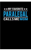 My Favorite Paralegal Calls Me Mom: Mother's day Paralegal Mom Writing Journal Lined, Diary, Notebook (6 x 9) 120 Page