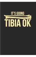 It's Going Tibia OK Funny Medical Field Gift Tee