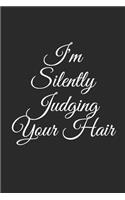 I'm Silently Judging Your Hair
